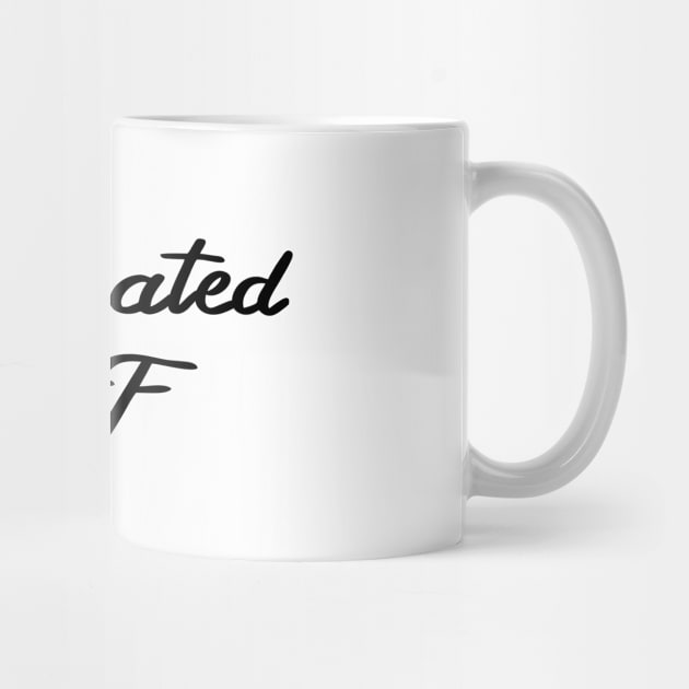 Caffeinated AF, Funny Coffee Drinker Slogan - Black Text by bpcreate